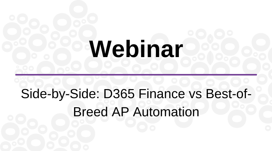 Side-by-Side: D365 Finance vs Best-of-Breed AP Automation